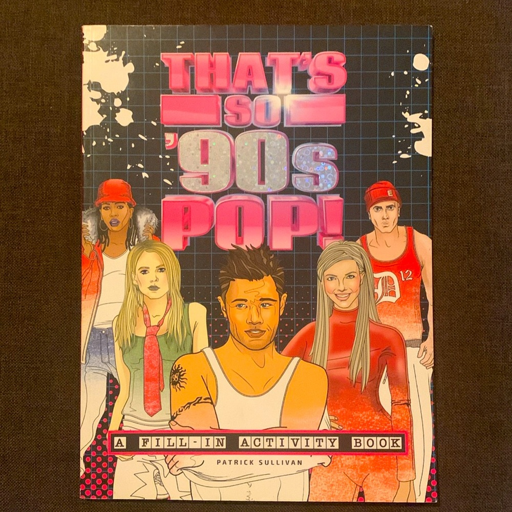 “That’s So 90’s Pop!”- A fill-in activity book/coloring book by Patrick Sullivan